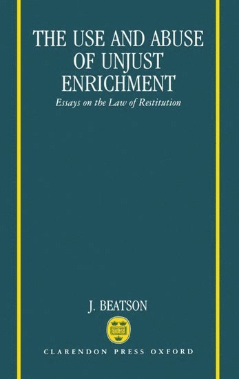 Use and Abuse of Unjust Enrichment 1