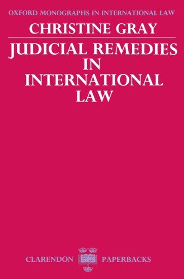 Christine D. Gray - Judicial Remedies in International Law, Häftad