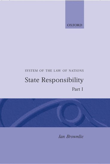 Ian Brownlie, FBA Brownlie, Ian, CBE, QC, The Late Ian Brownlie - System of the Law of Nations, Inbunden