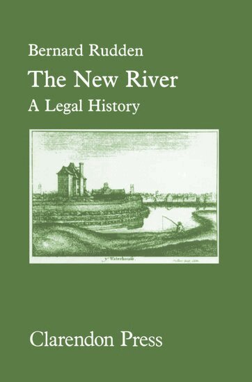Bernard Rudden - The New River: A Legal History, Inbunden