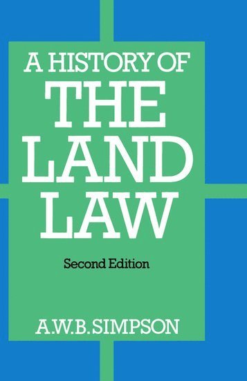 A. W. B. Simpson, SIMPSON, Simpson - A History of the Land Law, Inbunden