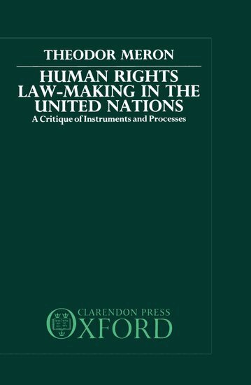 Theodor Meron - Human Rights Law-Making in the United Nations, Inbunden