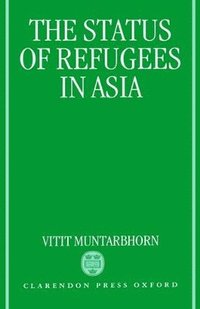 bokomslag The Status of Refugees in Asia