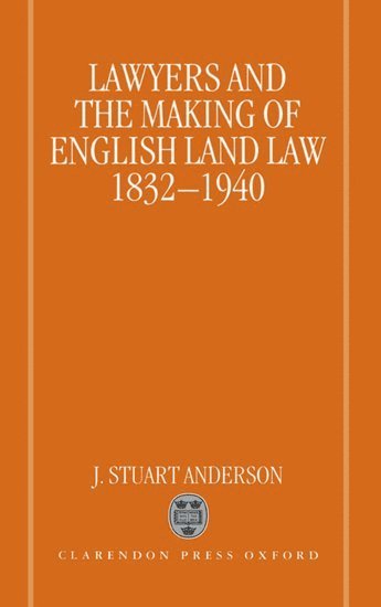 bokomslag Lawyers and the Making of English Land Law 1832-1940