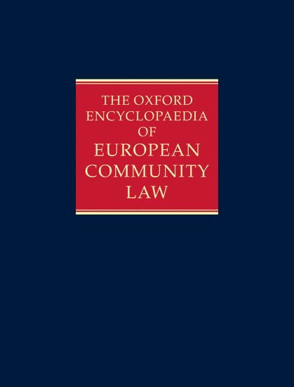 A G Toth, University of Strathclyde) Toth, A G (Emeritus Professor of European Law - The Oxford Encyclopaedia of European Community Law, Inbunden