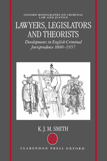 K. J. M. Smith - Lawyers, Legislators and Theorists, Inbunden