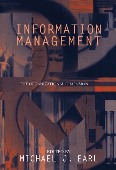 Earl, Michael J. Earl - Information Management: The Organizational Dimension, Inbunden