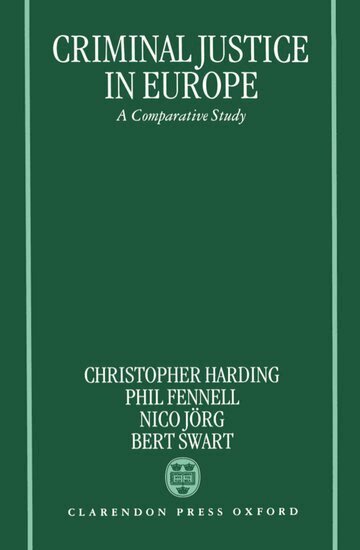 Christopher Harding, Phil Fennell, Nico Jörg, Bert Swart - Criminal Justice in Europe, Inbunden