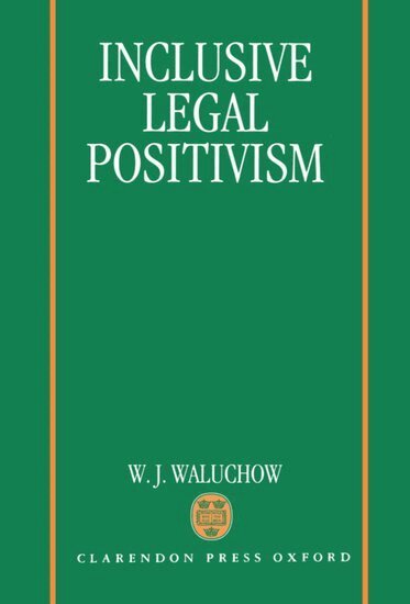 W. J. Waluchow - Inclusive Legal Positivism, Inbunden