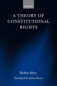 bokomslag A Theory of Constitutional Rights
