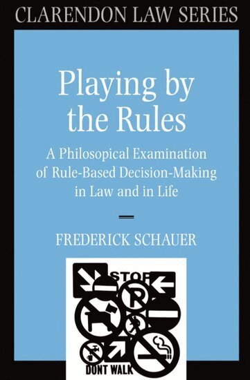 Frederick Schauer - Playing by the Rules, Häftad