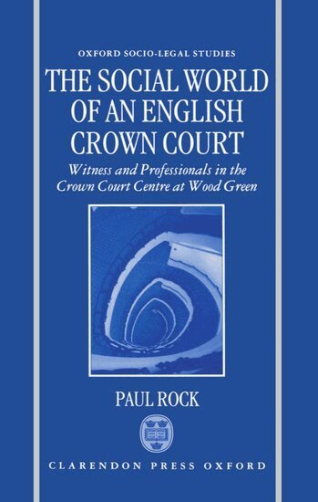 Paul Rock - The Social World of an English Crown Court, Inbunden