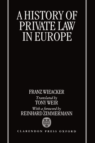 Franz Wieacker, Tony Wier - A History of Private Law in Europe, Inbunden