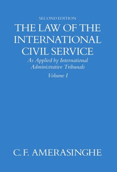 C. F. Amerasinghe - The Law of the International Civil Service: Volume I, Inbunden