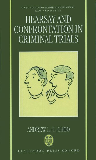 Andrew L.-T. Choo - Hearsay and Confrontation in Criminal Trials, Inbunden