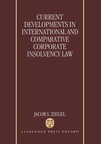 bokomslag Current Developments in International and Comparative Corporate Insolvency Law