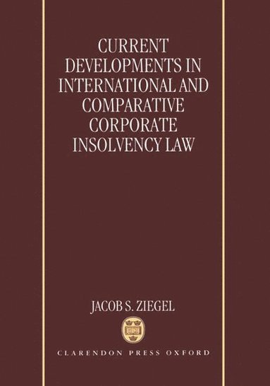 bokomslag Current Developments in International and Comparative Corporate Insolvency Law