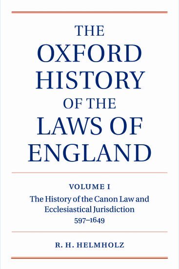 R. H. Helmholz - The Oxford History of the Laws of England Volume I, Inbunden