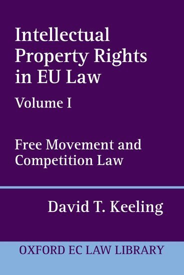 David T. Keeling - Intellectual Property Rights in EU Law Volume I, Inbunden