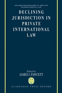 bokomslag Declining Jurisdiction in Private International Law