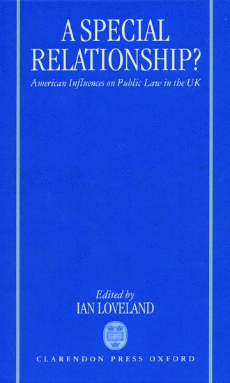 Ian Loveland, Brunel University) Loveland, Ian (Professor of Law, Professor of Law - A Special Relationship?, Inbunden