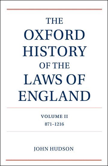 John Hudson - The Oxford History of the Laws of England Volume II, Inbunden