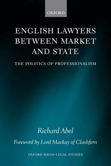Richard L Abel - English Lawyers between Market and State, Häftad