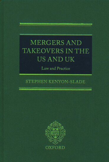 Stephen Kenyon-Slade - Mergers and Takeovers in the US and UK, Inbunden