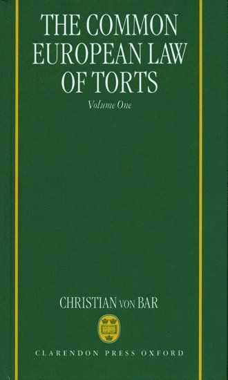 Christian von Bar - The Common European Law of Torts: Volume One, Inbunden