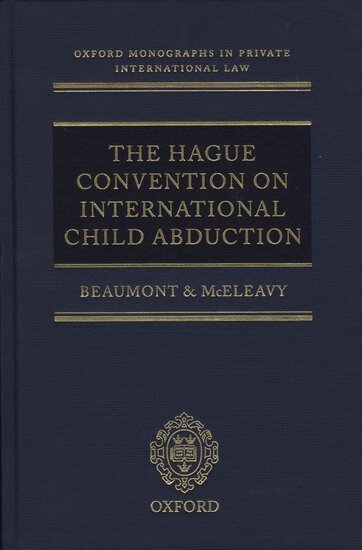 Paul Beaumont, Peter McEleavy - The Hague Convention on International Child Abduction, Inbunden
