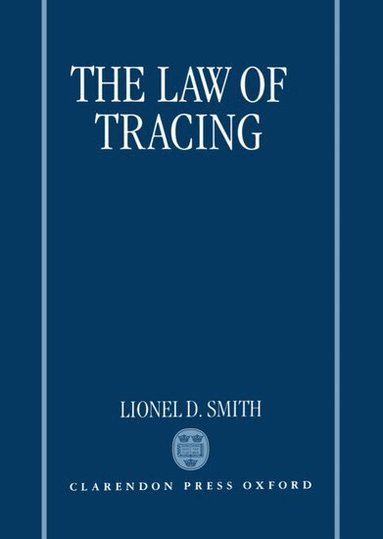 Lionel D. Smith - The Law of Tracing, Inbunden