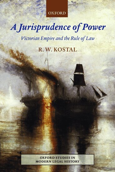 R.W. Kostal - A Jurisprudence of Power, Inbunden