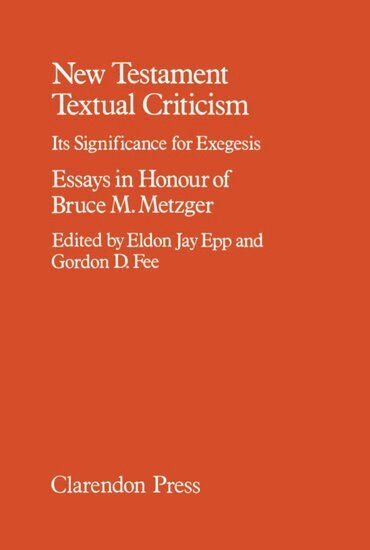 EPP, Eldon Jay Epp, Gordon D. Fee - New Testament Textual Criticism, Inbunden