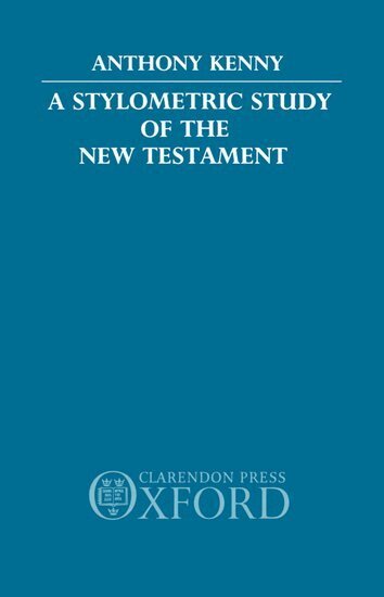 Anthony Kenny - A Stylometric Study of the New Testament, Inbunden