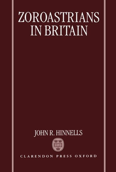 John R. Hinnells - Zoroastrians in Britain, Inbunden