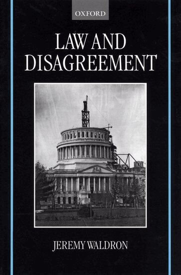 Jeremy Waldron - Law and Disagreement, Inbunden