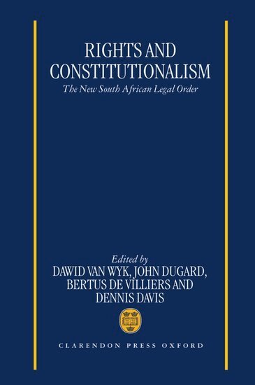 Dawid Van Wyk, John Dugard, Bertus de Villiers, Dennis Davis - Rights and Constitutionalism, Inbunden