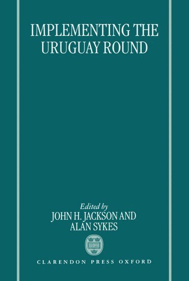 John H. Jackson, John H. Jackson, Alan Sykes - Implementing the Uruguay Round, Inbunden