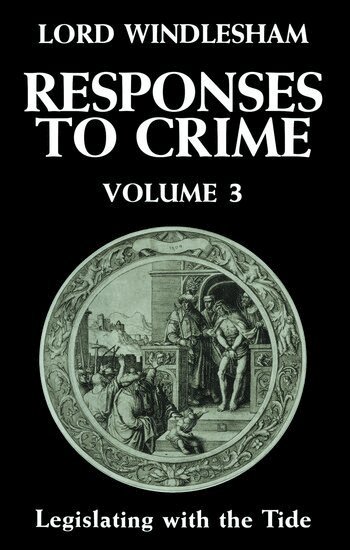 Lord Windlesham - Responses to Crime, Volume 3, Inbunden