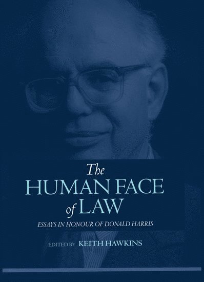 Keith Hawkins, Oxford) Hawkins, Keith (Reader in Law and Society, Fellow and Tutor, Reader in Law and Society, Fellow and Tutor, Oriel College - The Human Face of Law, Inbunden