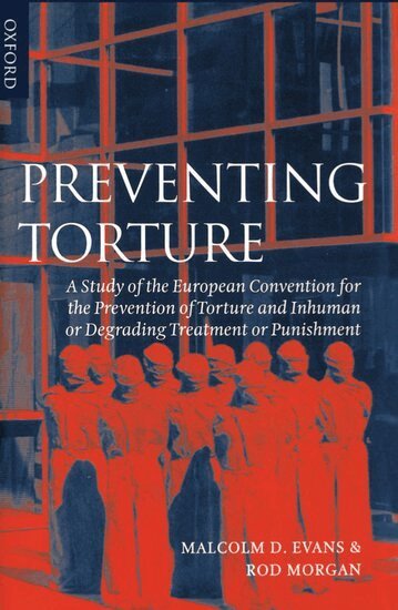 Malcolm D. Evans, Rod Morgan - Preventing Torture, Inbunden