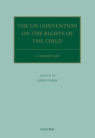John Tobin - The UN Convention on the Rights of the Child, Inbunden