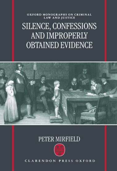Peter Mirfield - Silence, Confessions and Improperly Obtained Evidence, Inbunden