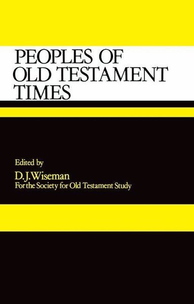 WISEMAN, D.J. Wiseman - Peoples of Old Testament Times, Inbunden