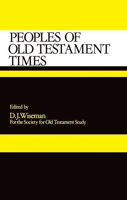 WISEMAN, D.J. Wiseman - Peoples of Old Testament Times, Inbunden