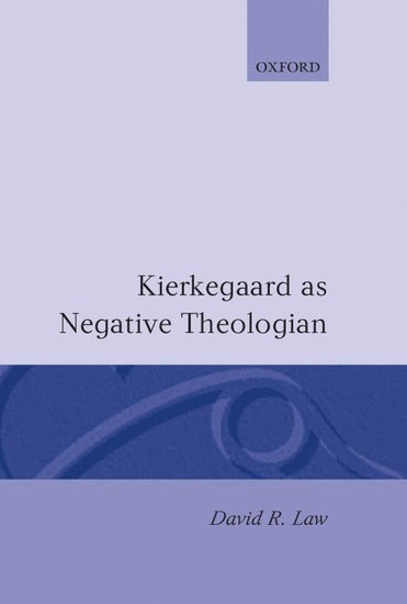 David R. Law - Kierkegaard as Negative Theologian, Inbunden