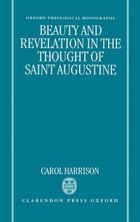 bokomslag Beauty and Revelation in the Thought of Saint Augustine