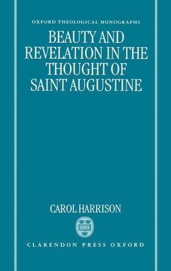 Beauty and Revelation in the Thought of Saint Augustine 1