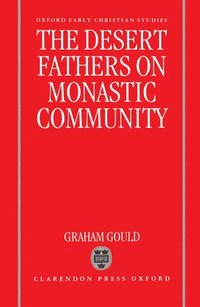 bokomslag The Desert Fathers on Monastic Community