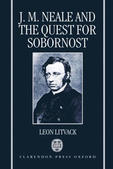 J. M. Neale and the Quest for Sobornost